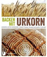 Backen mit Urkorn Cover des Buches Backen mit Urkorn (ISBN: 9783799511216)