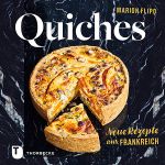 Quiches – Neue Rezepte aus Frankreich Cover des Buches Quiches – Neue Rezepte aus Frankreich (ISBN: 9783799514194)