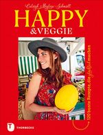 Happy & Veggie – 120 bunte Rezepte, die glücklich machen Cover des Buches Happy & Veggie – 120 bunte Rezepte, die glücklich machen (ISBN: 9783799515139)