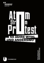 Atom. Strom. Protest. Cover des Buches Atom. Strom. Protest. (ISBN: 9783799519885)