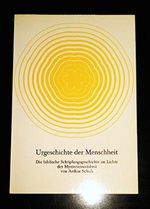 Urgeschichte der Menschheit: Die biblische Schöpfungsgeschichte im Lichte der Mysterienweisheit Cover des Buches Urgeschichte der Menschheit: Die biblische Schöpfungsgeschichte im Lichte der Mysterienweisheit (ISBN: 9783799902236)