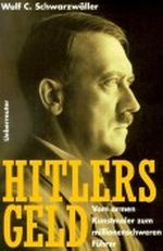 Hitlers Geld. Vom armen Kunstmaler zum millionenschweren Führer Cover des Buches Hitlers Geld. Vom armen Kunstmaler zum millionenschweren Führer (ISBN: 9783800037001)