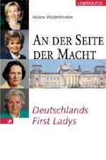 An der Seite der Macht: Deutschlands First Ladys Cover des Buches An der Seite der Macht: Deutschlands First Ladys (ISBN: 9783800038459)