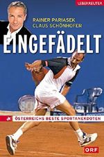 Eingefädelt: Österreichs beste Sportanekdoten Cover des Buches Eingefädelt: Österreichs beste Sportanekdoten (ISBN: 9783800072255)