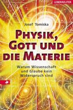 Physik, Gott und die Materie: Wieso Wissenschaft und Glaube kein Widerspruch sind Cover des Buches Physik, Gott und die Materie: Wieso Wissenschaft und Glaube kein Widerspruch sind (ISBN: 9783800074587)