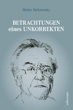 Betrachtungen eines Unkorrekten Cover des Buches Betrachtungen eines Unkorrekten (ISBN: 9783800077045)
