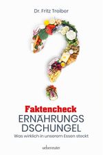 Faktencheck Ernährungsdschungel Cover des Buches Faktencheck Ernährungsdschungel (ISBN: 9783800077632)