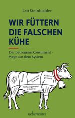 Wir füttern die falschen Kühe Cover des Buches Wir füttern die falschen Kühe (ISBN: 9783800078271)