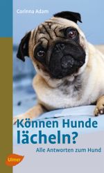 Können Hunde lächeln? Cover des Buches Können Hunde lächeln? (ISBN: 9783800123896)