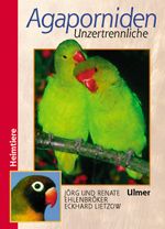 Agaporniden - Unzertrennliche Cover des Buches Agaporniden - Unzertrennliche (ISBN: 9783800131525)