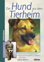 Der Hund aus dem Tierheim Cover des Buches Der Hund aus dem Tierheim (ISBN: 9783800131990)
