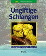 Schlangen im Terrarium. Haltung, Pflege und Zucht / Ungiftige Schlangen Cover des Buches Schlangen im Terrarium. Haltung, Pflege und Zucht / Ungiftige Schlangen (ISBN: 9783800132232)