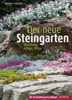 Der neue Steingarten: Gestaltung, Anlage, Pflege Cover des Buches Der neue Steingarten: Gestaltung, Anlage, Pflege (ISBN: 9783800141739)