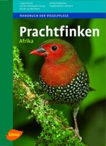 Prachtfinken Afrika Cover des Buches Prachtfinken Afrika (ISBN: 9783800149643)