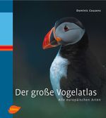 Der große Vogelatlas: Alle europäischen Arten Cover des Buches Der große Vogelatlas: Alle europäischen Arten (ISBN: 9783800149896)