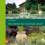 Die Gärten der Gertrude Jekyll Cover des Buches Die Gärten der Gertrude Jekyll (ISBN: 9783800158379)