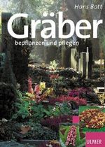 Schöne Gräber bepflanzen und pflegen Cover des Buches Schöne Gräber bepflanzen und pflegen (ISBN: 9783800166039)