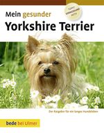 Mein gesunder Yorkshire Terrier Cover des Buches Mein gesunder Yorkshire Terrier (ISBN: 9783800167821)