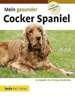 Mein gesunder Cocker Spaniel Cover des Buches Mein gesunder Cocker Spaniel (ISBN: 9783800167845)