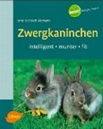 Zwergkaninchen. Heimtiere halten Cover des Buches Zwergkaninchen. Heimtiere halten (ISBN: 9783800173440)