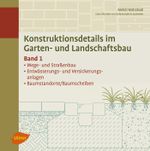 Konstruktionsdetails im Garten- und Landschaftsbau - Band 1: Wege- und Straßenbau, Entwässerung, Baumstandorte/Baumscheiben Cover des Buches Konstruktionsdetails im Garten- und Landschaftsbau - Band 1: Wege- und Straßenbau, Entwässerung, Baumstandorte/Baumscheiben (ISBN: 9783800176038)