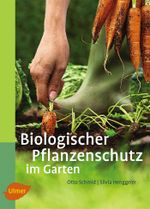 Biologischer Pflanzenschutz im Garten Cover des Buches Biologischer Pflanzenschutz im Garten (ISBN: 9783800176311)