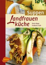 Landfrauenküche Suppen Cover des Buches Landfrauenküche Suppen (ISBN: 9783800176526)