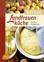 Landfrauenküche Backen Cover des Buches Landfrauenküche Backen (ISBN: 9783800176540)