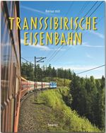 Reise mit der Transsibirischen Eisenbahn Cover des Buches Reise mit der Transsibirischen Eisenbahn (ISBN: 9783800343270)