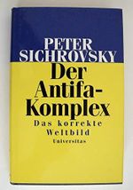 Der Antifa-Komplex: Das korrekte Weltbild Cover des Buches Der Antifa-Komplex: Das korrekte Weltbild (ISBN: 9783800413720)