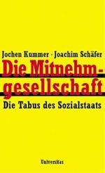 Die Mitnehmgesellschaft: Die Tabus des Sozialstaats Cover des Buches Die Mitnehmgesellschaft: Die Tabus des Sozialstaats (ISBN: 9783800414710)