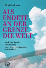 Als endete an der Grenze die Welt Cover des Buches Als endete an der Grenze die Welt (ISBN: 9783801205768)