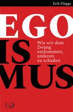 Egoismus Cover des Buches Egoismus (ISBN: 9783801205775)