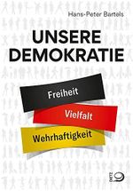 Unsere Demokratie: Freiheit, Vielfalt, Wehrhaftigkeit Cover des Buches Unsere Demokratie: Freiheit, Vielfalt, Wehrhaftigkeit (ISBN: 9783801206123)