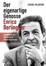 Der eigenartige Genosse Enrico Berlinguer Cover des Buches Der eigenartige Genosse Enrico Berlinguer (ISBN: 9783801206284)