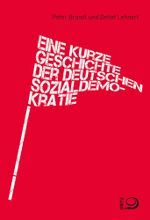 Eine kurze Geschichte der deutschen Sozialdemokratie Cover des Buches Eine kurze Geschichte der deutschen Sozialdemokratie (ISBN: 9783801206468)