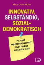Innovativ, selbständig, sozialdemokratisch Cover des Buches Innovativ, selbständig, sozialdemokratisch (ISBN: 9783801206635)