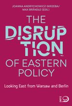 The Disruption of Eastern Policy Cover des Buches The Disruption of Eastern Policy (ISBN: 9783801206642)