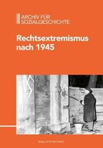 Archiv für Sozialgeschichte, Bd. 63 (2023): Rechtsextremismus nach 1945 Cover des Buches Archiv für Sozialgeschichte, Bd. 63 (2023): Rechtsextremismus nach 1945 (ISBN: 9783801242954)