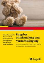 Ratgeber Misshandlung und Vernachlässigung Cover des Buches Ratgeber Misshandlung und Vernachlässigung (ISBN: 9783801727123)