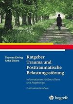 Ratgeber Trauma und Posttraumatische Belastungsstörung: Informationen für Betroffene und Angehörige (Ratgeber zur Reihe Fortschritte der Psychotherapie) Cover des Buches Ratgeber Trauma und Posttraumatische Belastungsstörung: Informationen für Betroffene und Angehörige (Ratgeber zur Reihe Fortschritte der Psychotherapie) (ISBN: 9783801729493)
