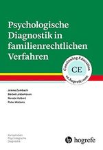 Psychologische Diagnostik in familienrechtlichen Verfahren (Kompendien Psychologische Diagnostik) Cover des Buches Psychologische Diagnostik in familienrechtlichen Verfahren (Kompendien Psychologische Diagnostik) (ISBN: 9783801730239)