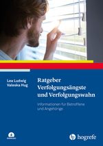 Ratgeber Verfolgungsängste und Verfolgungswahn Cover des Buches Ratgeber Verfolgungsängste und Verfolgungswahn (ISBN: 9783801730659)