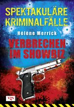 Spektakuläre Kriminalfälle: Verbrechen im Showbiz Cover des Buches Spektakuläre Kriminalfälle: Verbrechen im Showbiz (ISBN: 9783802537547)