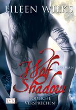 Wolf Shadow - Tödliche Versprechen Cover des Buches Wolf Shadow - Tödliche Versprechen (ISBN: 9783802583254)