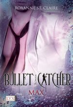 Bullet Catcher - Max Cover des Buches Bullet Catcher - Max (ISBN: 9783802583490)