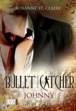 Bullet Catcher - Johnny Cover des Buches Bullet Catcher - Johnny (ISBN: 9783802583506)