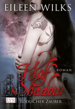 Wolf Shadow - Tödlicher Zauber Cover des Buches Wolf Shadow - Tödlicher Zauber (ISBN: 9783802587948)