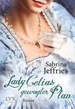 Lady Celias gewagter Plan Cover des Buches Lady Celias gewagter Plan (ISBN: 9783802594007)