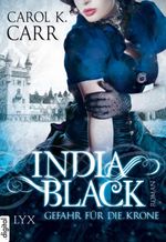 India Black - Gefahr für die Krone Cover des Buches India Black - Gefahr für die Krone (ISBN: 9783802596599)